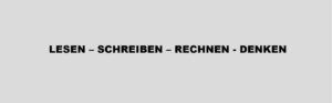 Banner text: 'LESEN – SCHREIBEN – RECHNEN - DENKEN' in bold black on a light gray background, centered across the image.